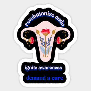 revolutionize endometriosis: ignite awareness, demand a cure Sticker